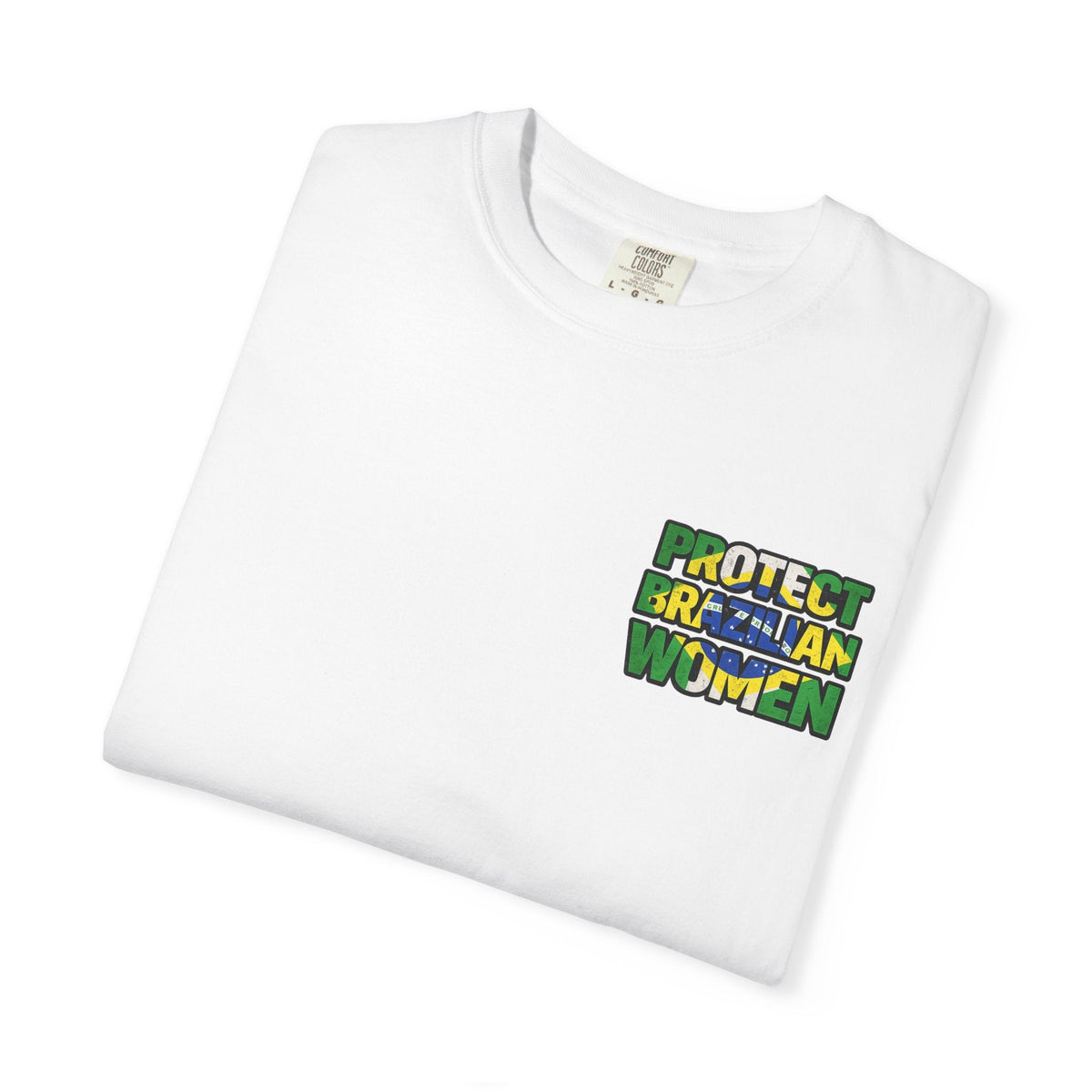 PROTECT BRAZILIAN WOMEN T-shirt | Brazil Pride Viral Latino Love