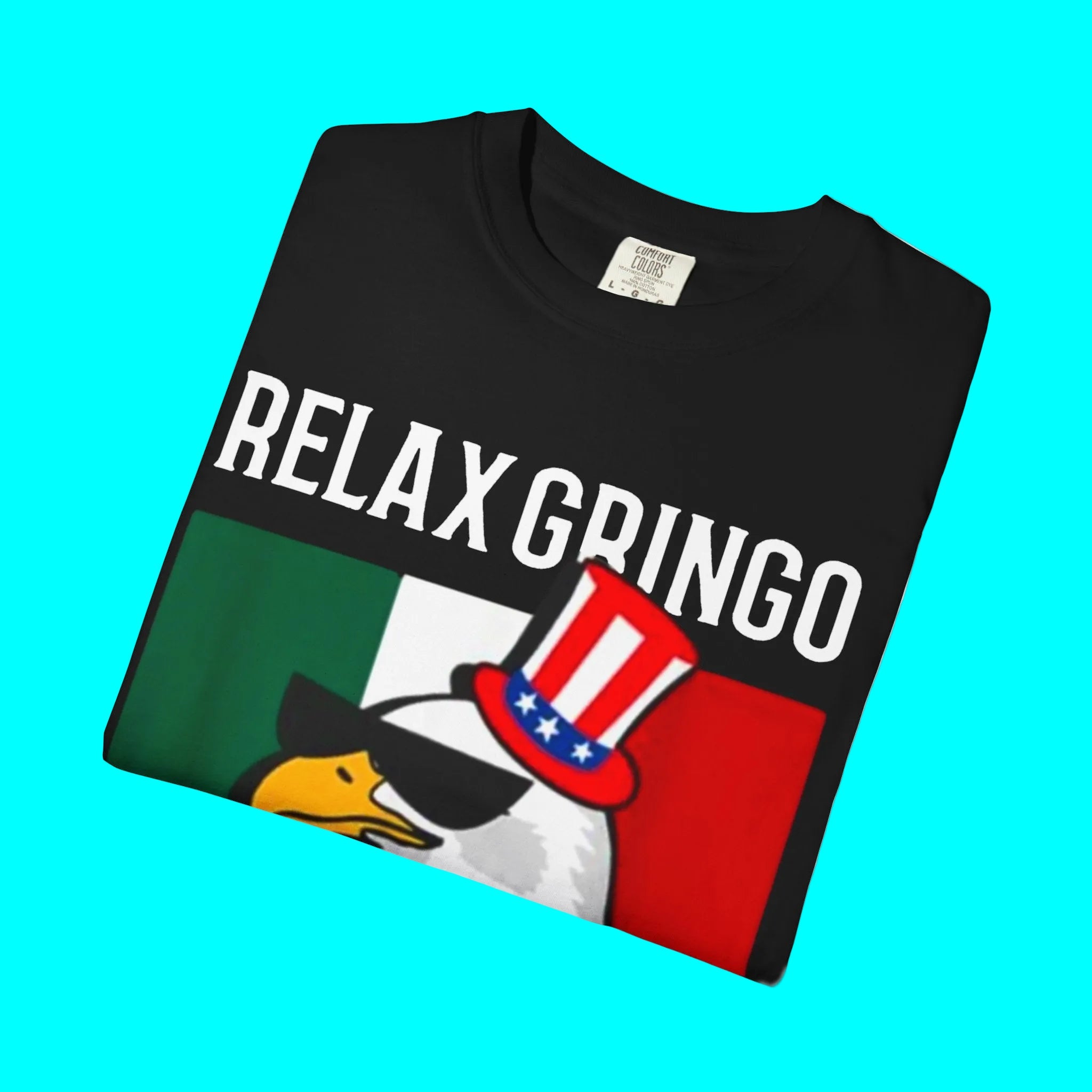 Camiseta "Relájate Gringo, soy legal" | Camisetas virales divertidas latinas de México + EE. UU. | 3 colores