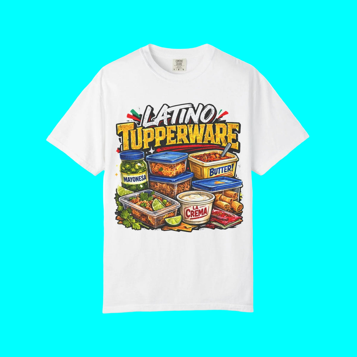LATINO TUPPERWARE T-shirt | Hispanic Leftovers Food Culture Tee – Mexican Mom Abuela Kitchen Humor | Heavyweight Cotton